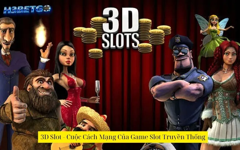 3D Slot - Cuộc Cách Mạng Của Game Slot Truyền Thống
