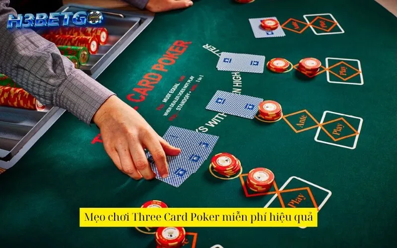 Mẹo chơi Three Card Poker miễn phí hiệu quả