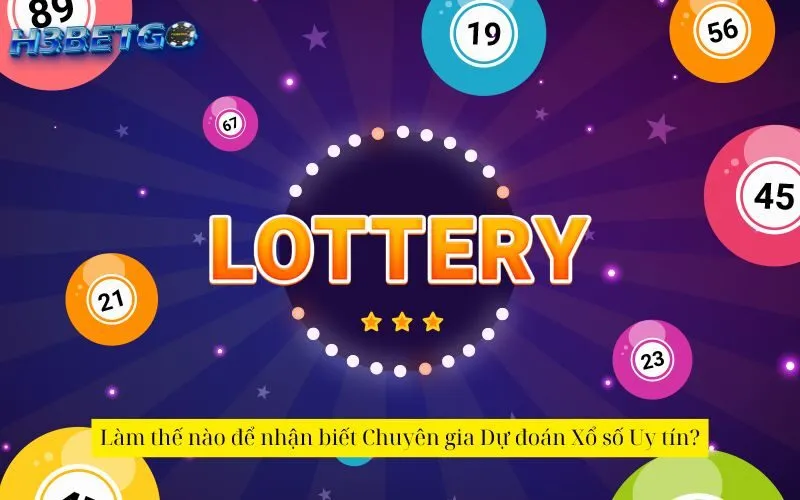 Làm thế nào để nhận biết Chuyên gia Dự đoán Xổ số Uy tín?