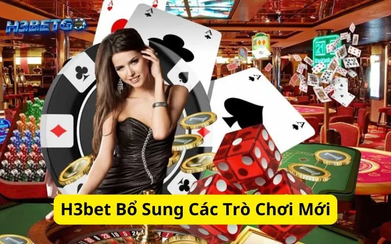 H3bet Bổ Sung Các Trò Chơi Mới
