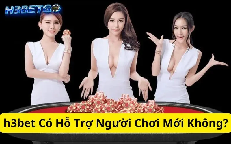 h3bet Có Hỗ Trợ Người Chơi Mới Không?