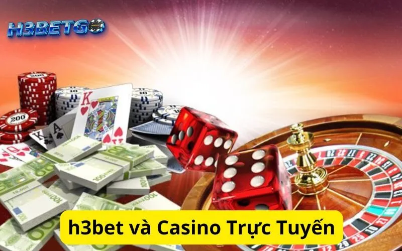 h3bet và Casino Trực Tuyến