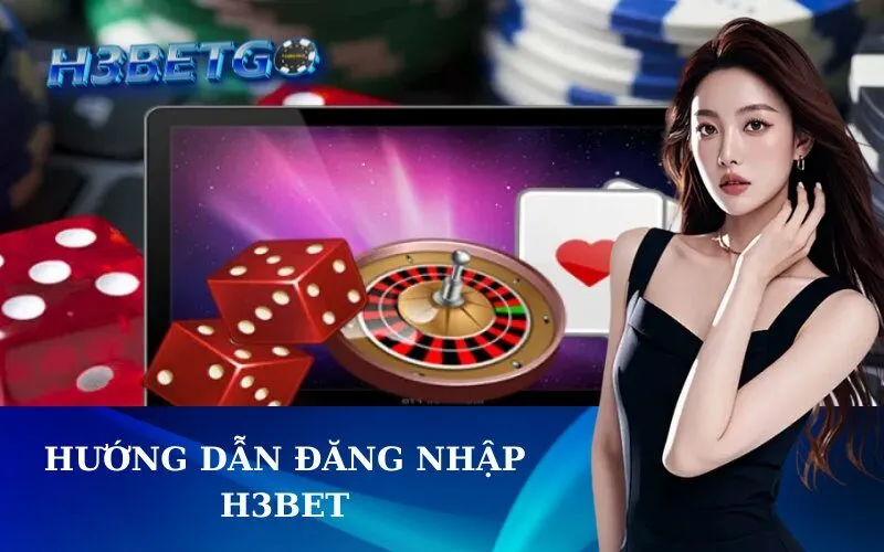 Hướng Dẫn Đăng Nhập h3bet